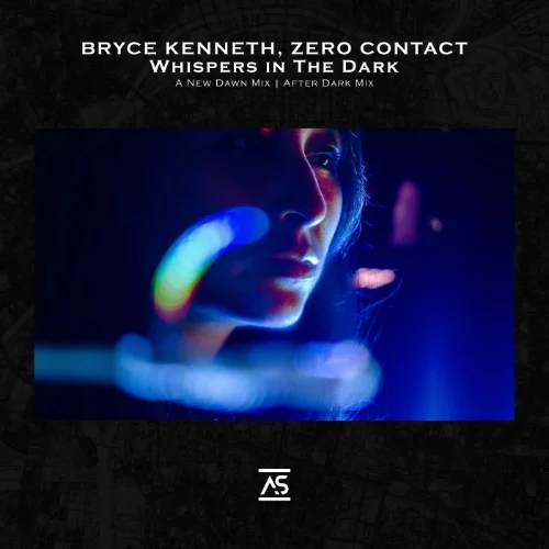 02- Bryce Kenneth, ZERO CONTACT - Whispers in The Dark (A New Dawn Mix).webp