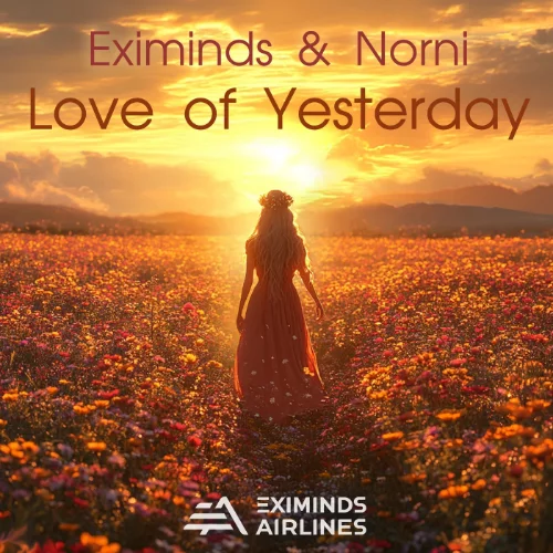 07- Eximinds & Norni - Love Of Yesterday.webp