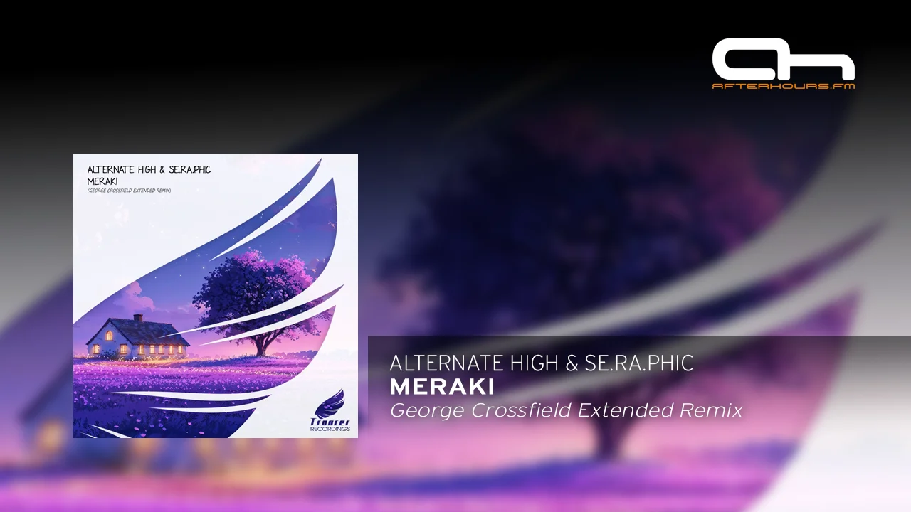Alternate High & Se.Ra.Phic - Meraki (George Crossfield Extended Remix).webp