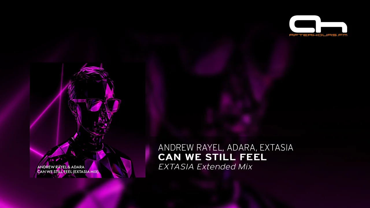 Andrew Rayel, Adara, EXTASIA - Can We Still Feel (EXTASIA Extended Mix).webp