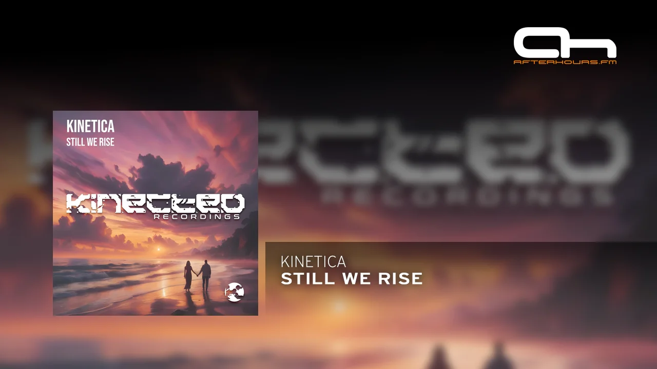 KINETICA - Still We Rise (Original Mix).webp