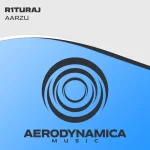 4. R1TURAJ - Aarzu (Extended Mix) [Aerodynamica Music] - 600.webp