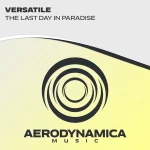 8. Versatile - The Last Day In Paradise (Extended Mix) [Aerodynamica Music].webp