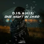 9. D.J.G. & M.I.K! - One Night in Cairo (Original Mix) [Endlessky Audio].webp