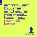 Armin van Buuren and Aly & Fila feat. Kazi Jay - For All Time.webp