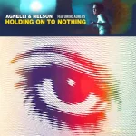 Agnelli & Nelson feat. Aureus - Holding On To Nothing.webp