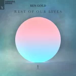 Ben Gold - Rest Of Our Lives (Club Mix).webp