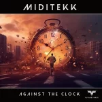 5. Miditekk - Against the Clock (Extended Mix) [Future Force Recordings].webp