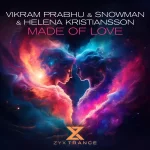 7. Vikram Prabhu, Snowman, Helena Kristiansson - Made Of Love (Extended Mix) [ZYX Trance].webp