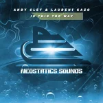3. Andy Cley & Laurent Kazo - Is This The Way (Extended Mix) [Neostatics Sounds].webp