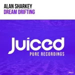 1. Alan Sharkey - Dream Drifting (Extended Mix) [Juiced Pure Recordings].webp