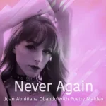 08- Juan Almiñana Obando & Poetry Maiden - Never Again.webp