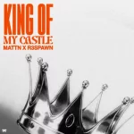 16- MATTN & R3SPAWN - King Of My Castle.webp