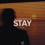 10- Aldor & Valery Lua - Stay.webp