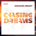 05- Ishiro - Breaking Bright.webp