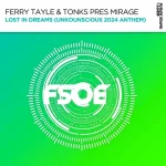 25. Ferry Tayle & Tonks Pres Mirage - Lost In Dreams (UnKonscious 2024 Anthem).webp