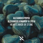 06- Alexander Popov & Alexander Komarov & Lyd14 - Hearts Made Of Stone.webp