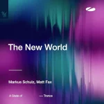 Matt Fax, Markus Schulz - The New World [A State Of Trance].webp