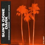 02- Dominique Jardin, Jordan Grace - Sun's Gone Dark (Extended Mix) [Up All Night].webp