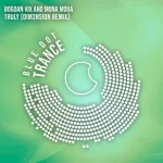 08- Bogdan Vix & Mona Moua - Truly (Dim3nsion Remix).webp 08- Bogdan Vix & Mona Moua - Truly (Dim3nsion Remix).webp