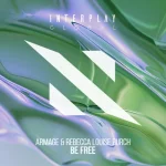 04- Armage & Rebecca Louise Burch - Be Free.webp