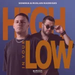 10- Somnia & Ruslan Radriges - High In Your Low.webp