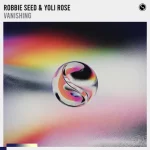15- Robbie Seed & Yoli Rose - Vanishing.webp