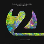06- Tycoos, AYDA, Saphron - Run the River.webp